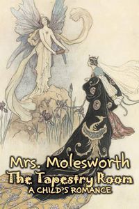 Cover image for The Tapestry Room by Mrs. Molesworth, Fiction, Historical