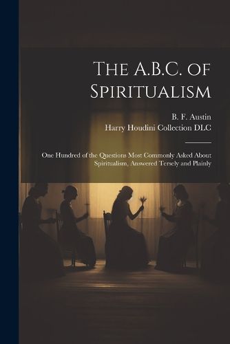 The A.B.C. of Spiritualism