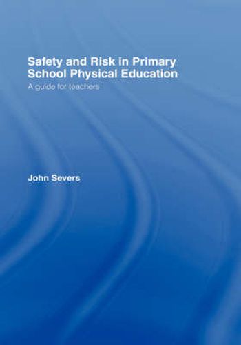 Cover image for Safety and Risk in Primary School Physical Education