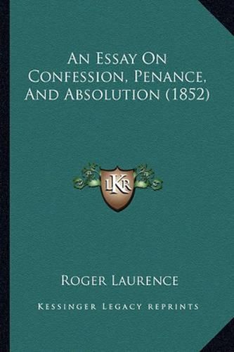 An Essay on Confession, Penance, and Absolution (1852)