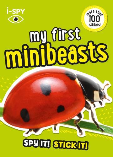 Cover image for i-SPY My First Minibeasts: Spy it! Stick it!