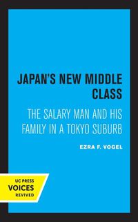 Cover image for Japan's New Middle Class: The Salary Man and His Family in a Tokyo Suburb