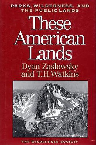 These American Lands: Parks, Wilderness, and the Public Lands: Revised and Expanded Edition