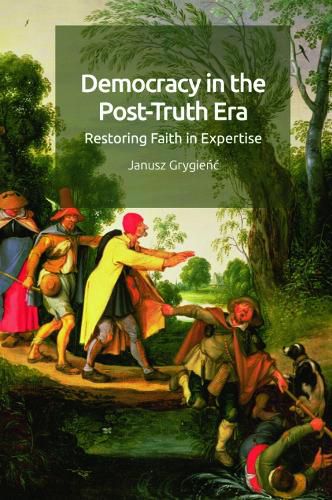 Cover image for Democracy in the Post-Truth Era: Restoring Faith in Expertise