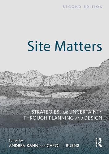 Cover image for Site Matters: Strategies for Uncertainty Through Planning and Design