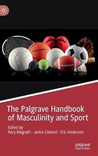 Cover image for The Palgrave Handbook of Masculinity and Sport