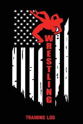 Cover image for Wrestling Training Log: For Writing Goals, Wam Up Drills, Techniques, Improve Notebook, Notes, Gift, Record Train For Competition Performance Journal, Student Sports Book For School