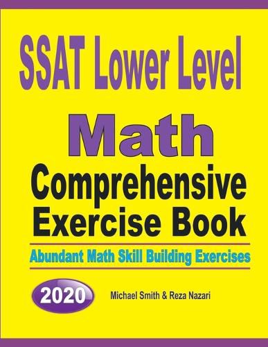 Cover image for SSAT Lower Level Math Comprehensive Exercise Book: Abundant Math Skill Building Exercises