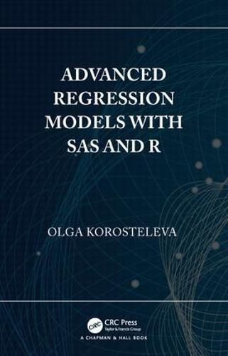 Cover image for Advanced Regression Models with SAS and R