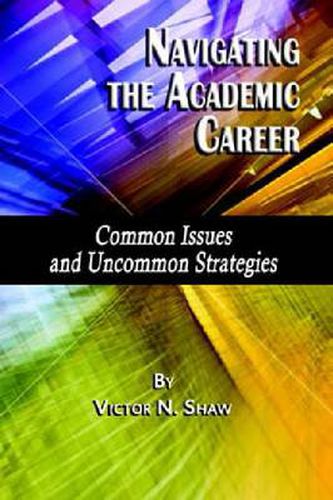 Cover image for Navigating the Academic Career: Common Issues and Uncommon Strategies