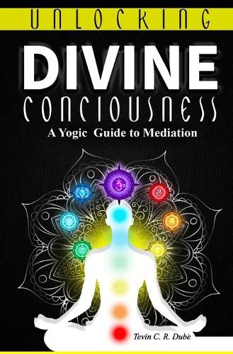 Cover image for Unlocking Divine Consciousness: A Yogic Guide to Meditation