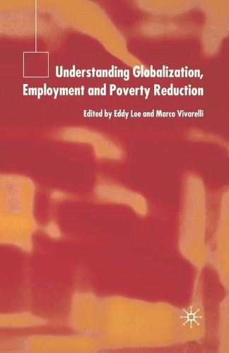 Cover image for Understanding Globalization, Employment and Poverty Reduction