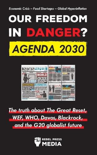 Our Future in Danger? Agenda 2030: The truth about The Great Reset, WEF, WHO, Davos, Blackrock, and the G20 globalist future Economic Crisis - Food Shortages - Global Hyperinflation