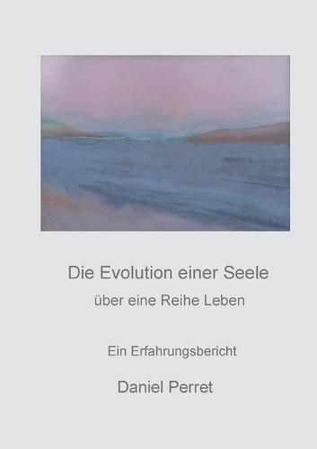 Cover image for Die Evolution einer Seele: uber eine Reihe Leben