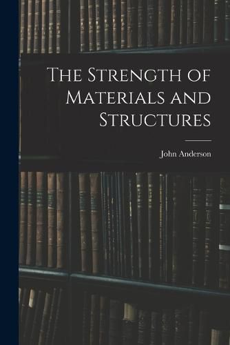 Cover image for The Strength of Materials and Structures