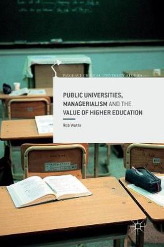 Cover image for Public Universities, Managerialism and the Value of Higher Education