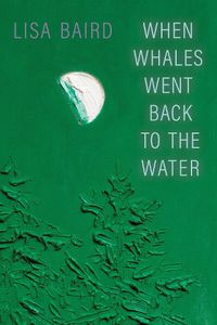 Cover image for When Whales Went Back to the Water