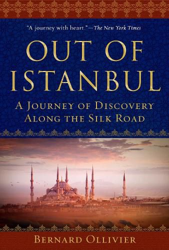 Cover image for Out of Istanbul: A Journey of Discovery along the Silk Road