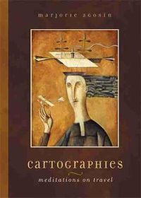 Cover image for Cartographies: Meditations on Travel