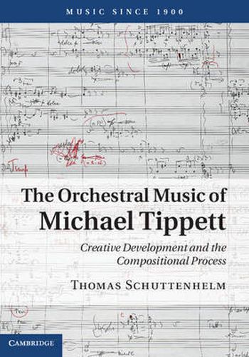 Cover image for The Orchestral Music of Michael Tippett: Creative Development and the Compositional Process