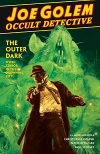 Cover image for Joe Golem: Occult Detective Vol. 2: The Outer Dark