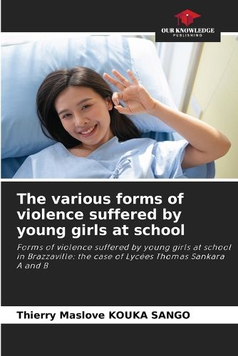 Cover image for The various forms of violence suffered by young girls at school