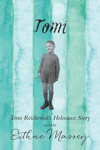 Cover image for Tomi: Tomi Reichental's Holocaust Story