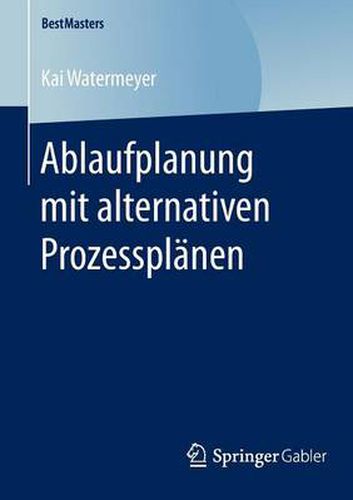Cover image for Ablaufplanung mit alternativen Prozessplanen
