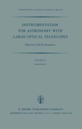 Cover image for Instrumentation for Astronomy with Large Optical Telescopes: Proceedings of IAU Colloquium No. 67, Held at Zelenchukskaya, U.S.S.R., 8-10 September, 1981