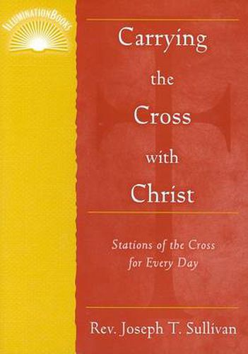 The Stations of the Cross: Carrying the Cross with Christ