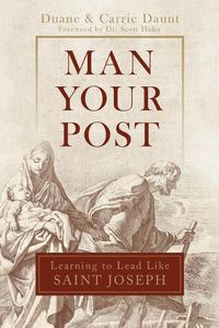 Cover image for Man Your Post: Learning to Lead Like St. Joseph