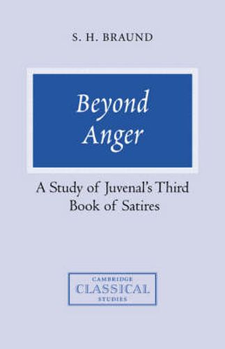 Cover image for Beyond Anger: A Study of Juvenal's Third Book of Satires