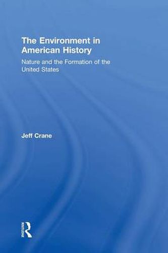 Cover image for The Environment in American History: Nature and the Formation of the United States