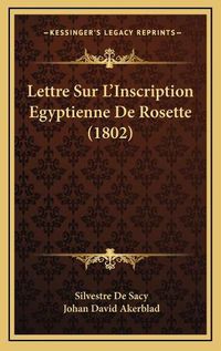 Cover image for Lettre Sur L'Inscription Egyptienne de Rosette (1802)