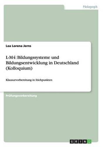 Cover image for L-M4: Bildungssysteme und Bildungsentwicklung in Deutschland (Kolloquium): Klausurvorbereitung in Stichpunkten