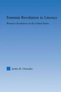 Cover image for Feminist Revolution in Literacy: Women's Bookstores in the United States