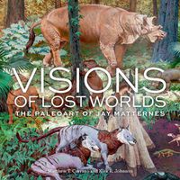 Cover image for Visions of Lost Worlds: The Paleo Art of Jay Matternes
