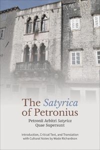 Cover image for The 'Satyrica' of Petronius