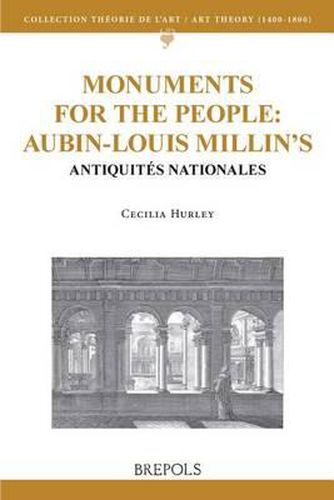 Monuments for the People: Aubin-Louis Millin's Antiquites Nationales