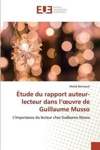 Cover image for Etude du rapport auteur-lecteur dans l'oeuvre de Guillaume Musso