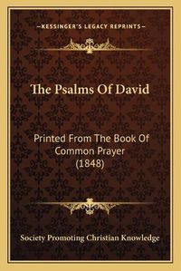 Cover image for The Psalms of David: Printed from the Book of Common Prayer (1848)