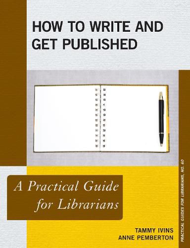 Cover image for How to Write and Get Published: A Practical Guide for Librarians