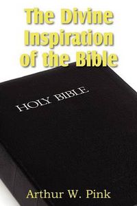 Cover image for The Divine Inspiration of the Bible