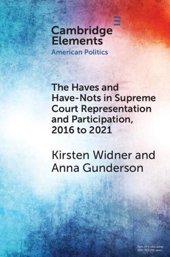 Cover image for The Haves and Have-Nots in Supreme Court Representation and Participation, 2016 to 2021