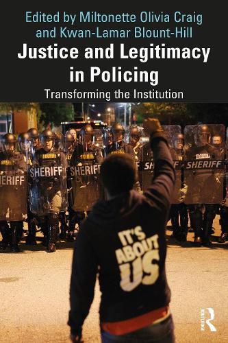 Justice and Legitimacy in Policing: Transforming the Institution