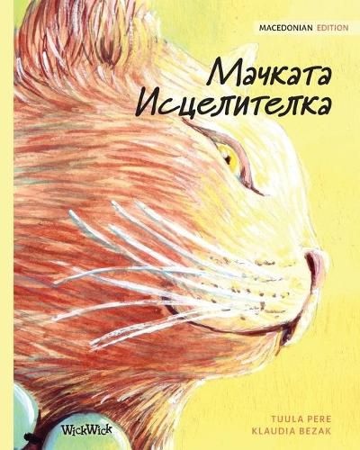 Cover image for Мачката Исцелителка: Macedonian Edition of The Healer Cat