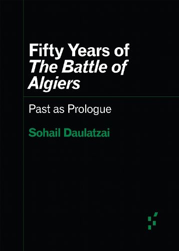 Cover image for Fifty Years of  The Battle of Algiers: Past as Prologue