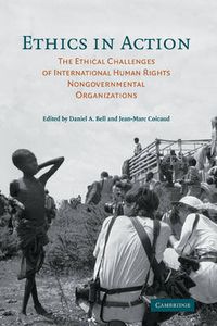 Cover image for Ethics in Action: The Ethical Challenges of International Human Rights Nongovernmental Organizations