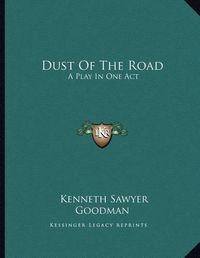 Cover image for Dust of the Road: A Play in One Act