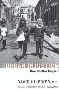 Cover image for Urban Injustice: How Ghettos Happen